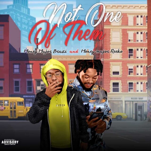Not One of Them (feat. MoneyMajor Brazi)