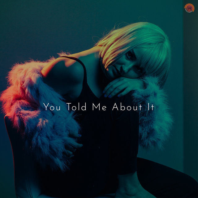 You Told Me About It