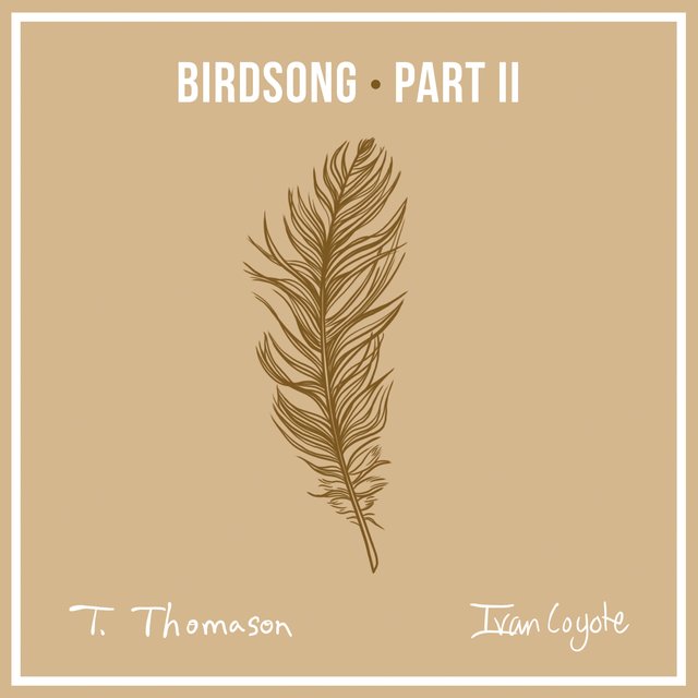 Birdsong, Pt. 2 (feat. Ivan Coyote)