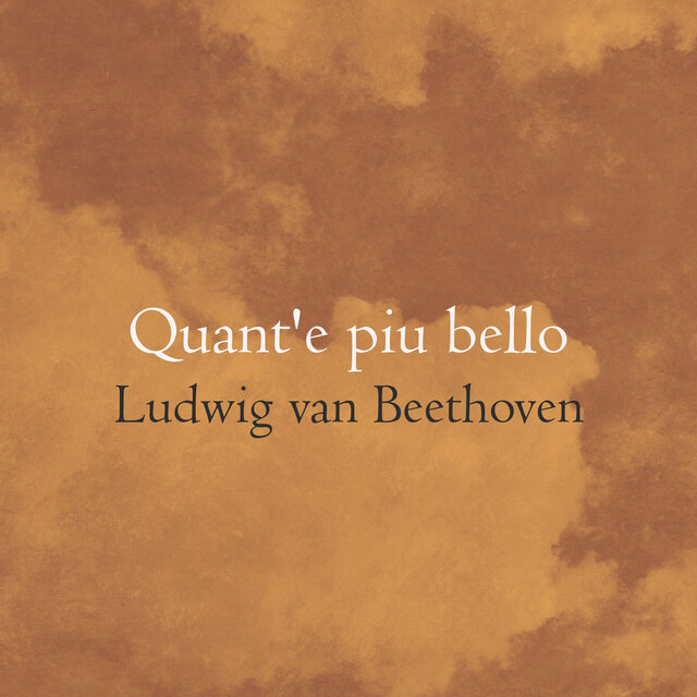 "Quant'e piu bello" - Beethoven