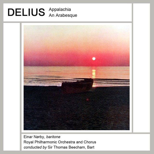 Delius: Appalachia & An Arabesque