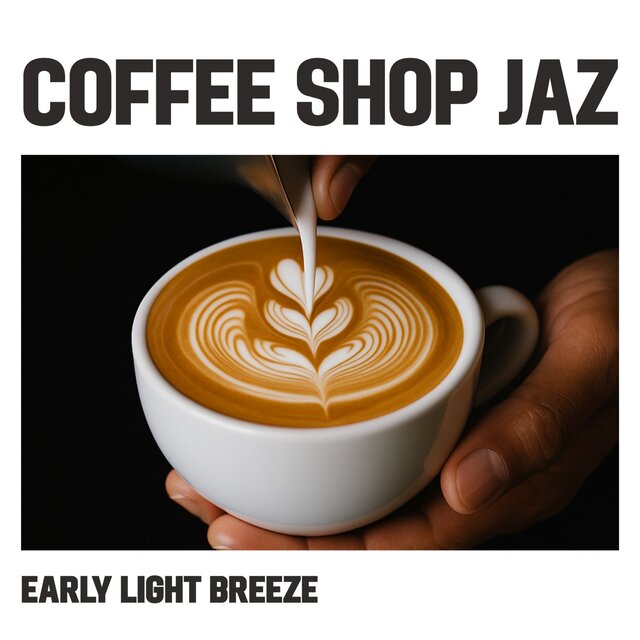 Coffee Shop Jazz Early Light Breeze