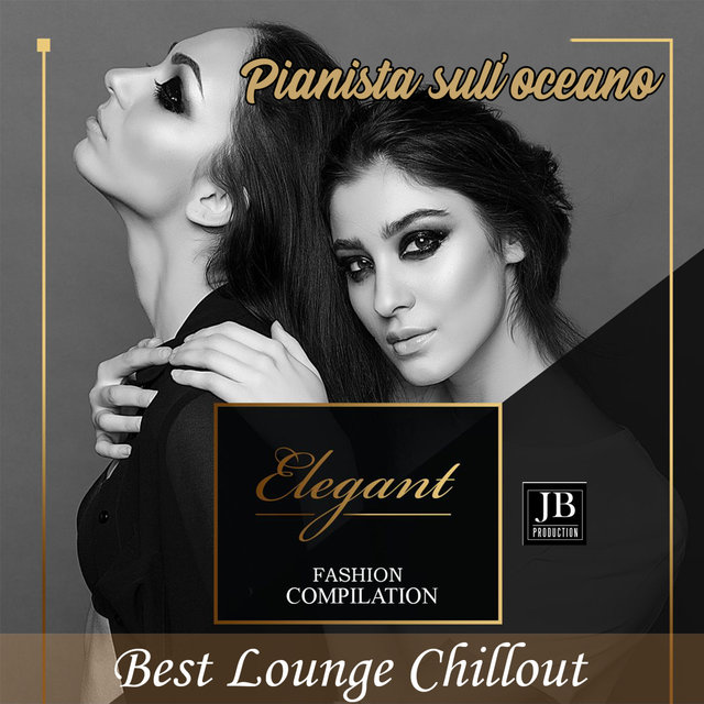 Elegant Fashion Compilation (Best Lounge Chillout)