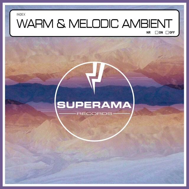 Warm & Melodic Ambient