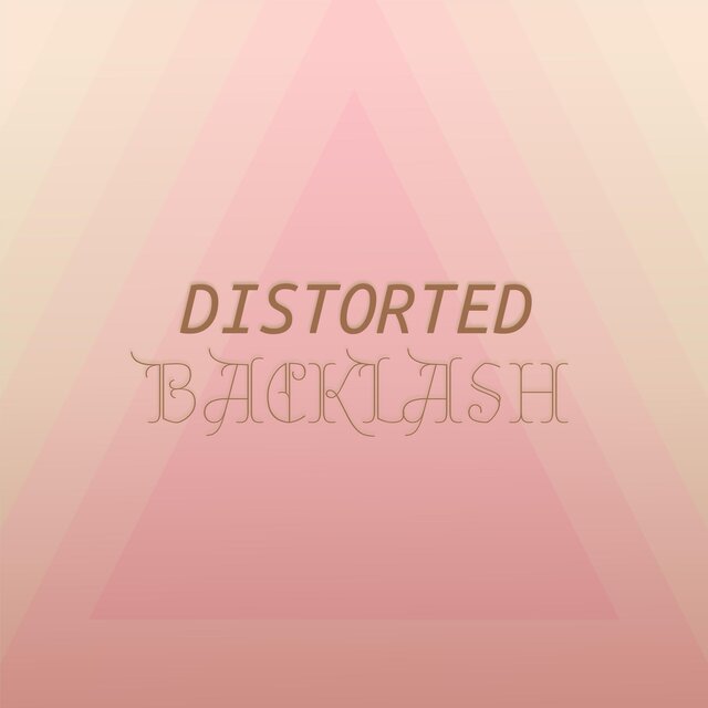 Distorted Backlash