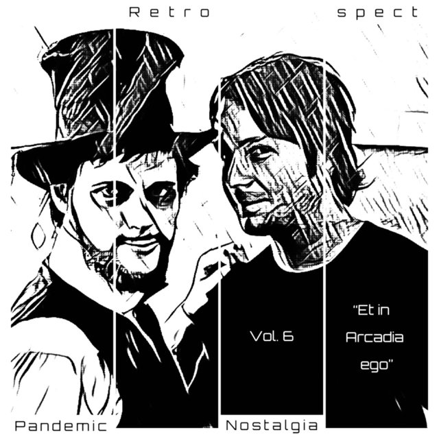 Pandemic Nostalgia (Volume 6) [Et in Arcadia Ego]