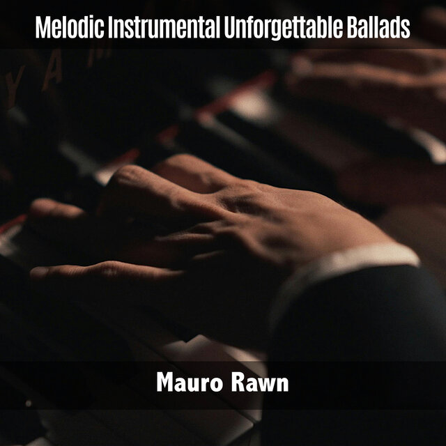 Melodic Instrumental Unforgettable Ballads