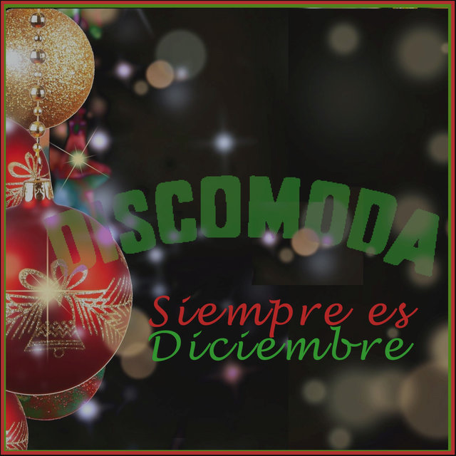 Discomoda. Siempre Es Diciembre