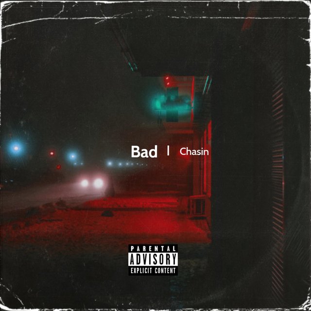 Chasin - Bad
