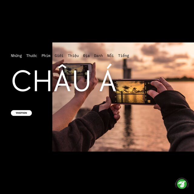 Những Thước Phim Giới Thiệu Địa Danh Nổi Tiếng Châu Á