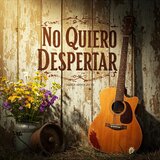 No Quiero Despertar (Acústico)