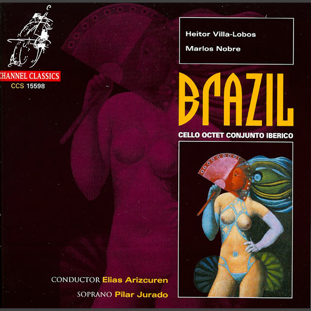 Brazil: Works by Heitor Villa-Lobos & Marlos Nobre