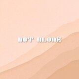 Not Alone