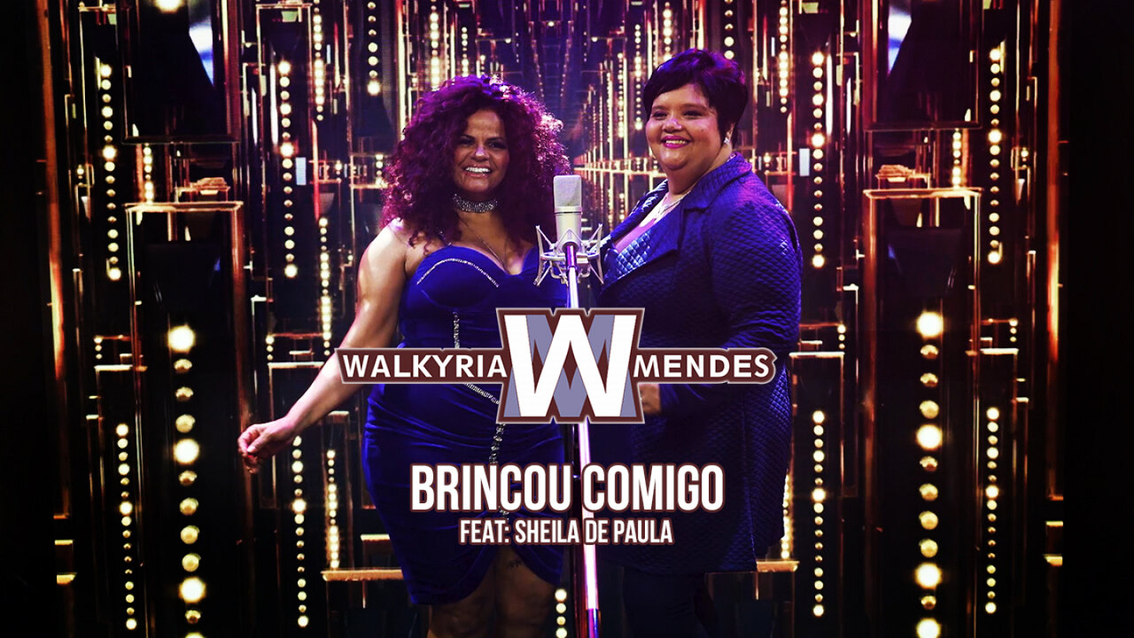 Walkyria Mendes Ft. Sheila De Paula - Brincou Comigo
