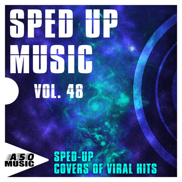 Sped up Music, Vol. 48 - Sped-Up Covers of Viral Hits