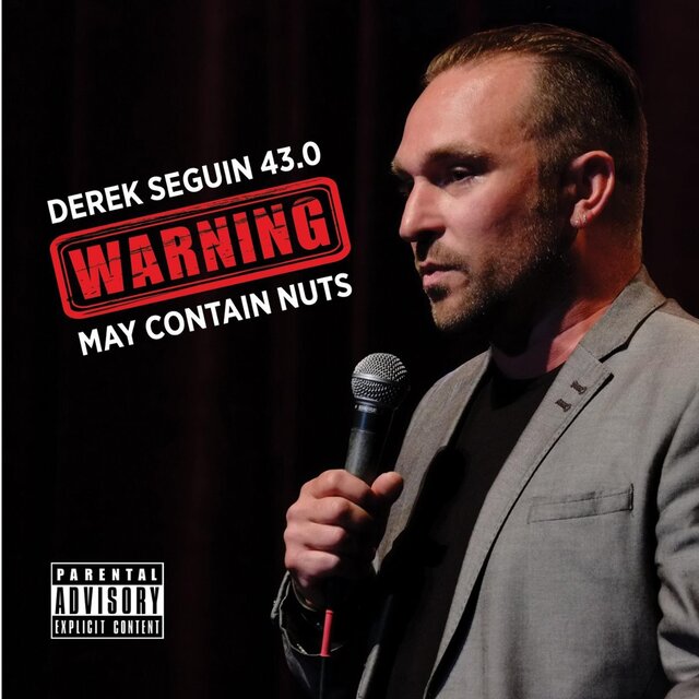 Derek Seguin 43.0 - Warning: May Contain Nuts (Live)