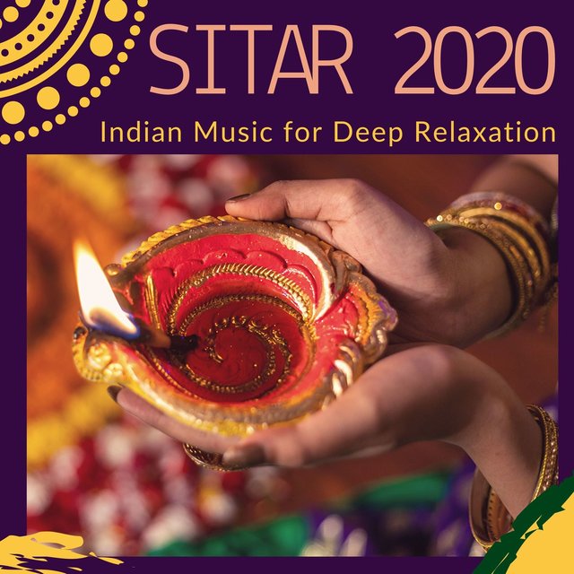 Sitar 2020: Indian Music for Deep Relaxation