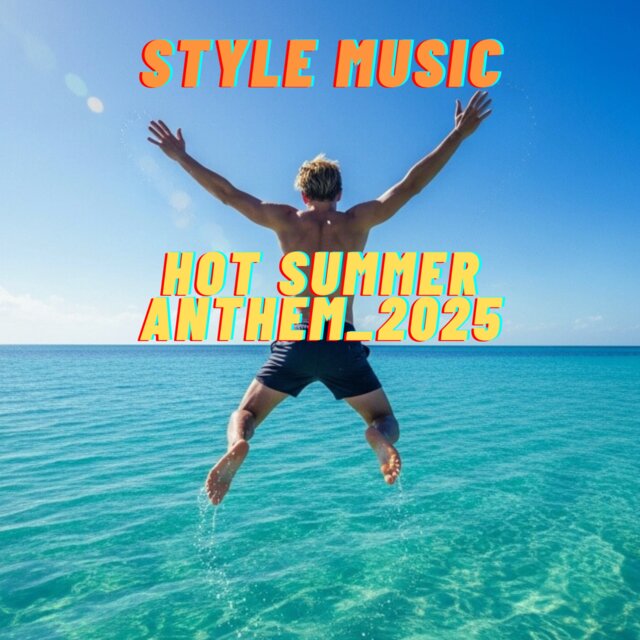 Feel Good Summer Anthems 2025_STYLE::MUSIC