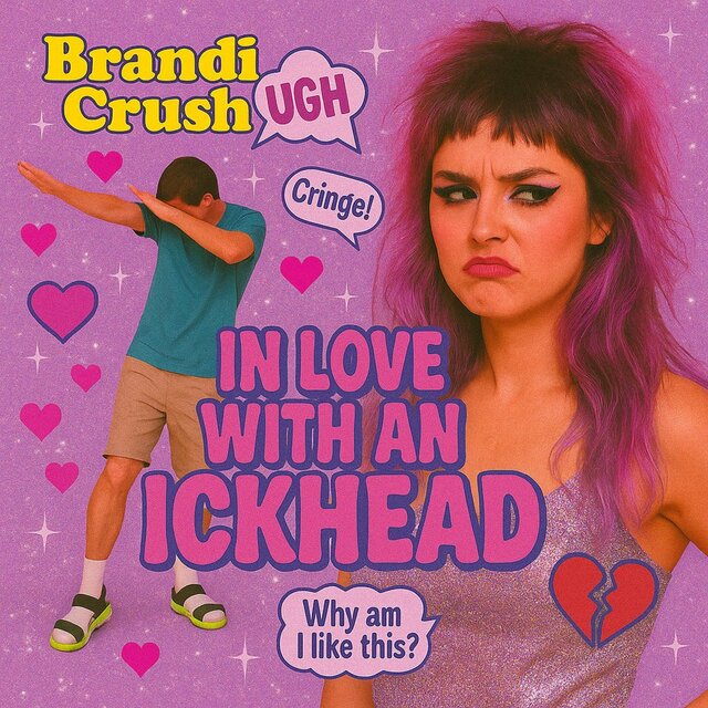 In Love With An Ickhead (feat. Brandi Crush)
