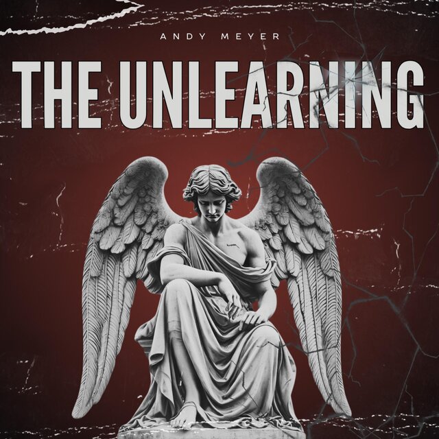 The Unlearning