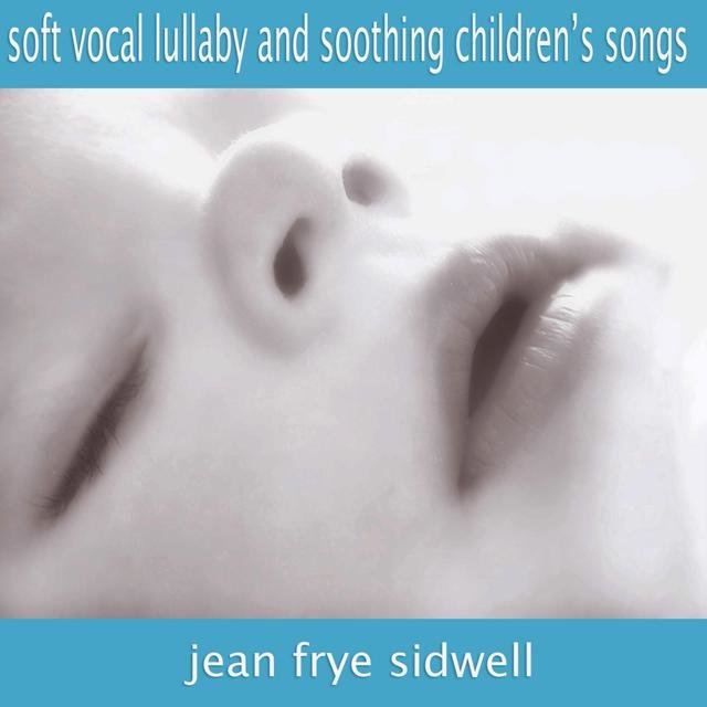 Soft Vocal Lullabies and Soothing Children's Songs