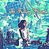The Fading Friends