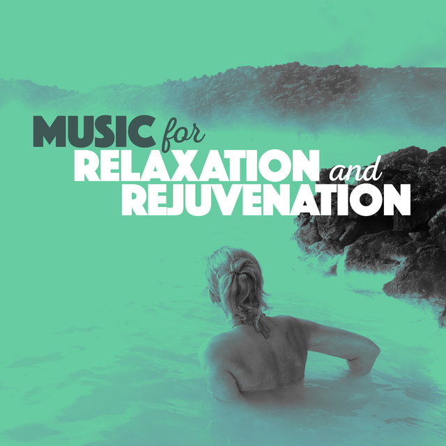 Music for Relaxation and Rejuvenation