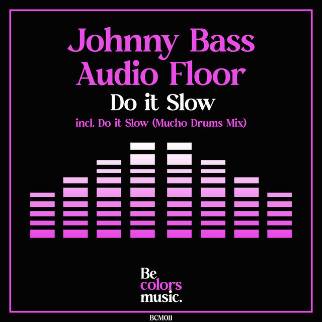 Do it Slow