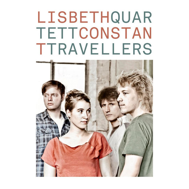 Constant Travellers
Lisbeth Quartett