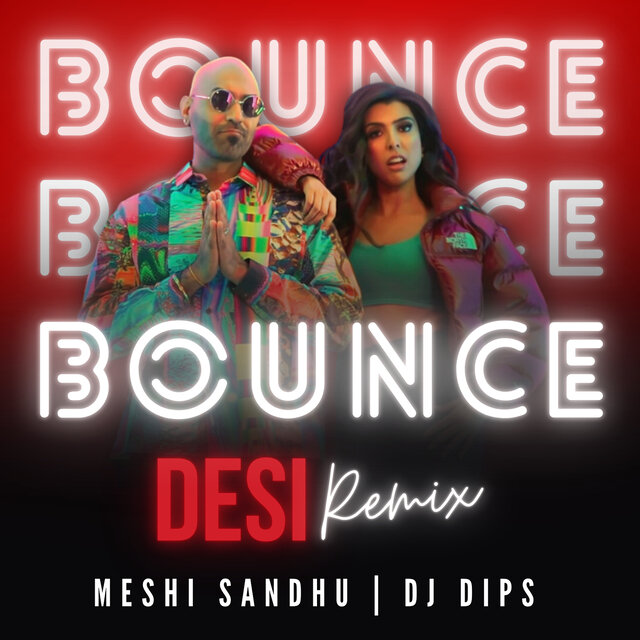 Bounce (DJ Dips Desi Remix)