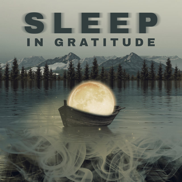 Sleep in Gratitude: Positive Perspective & Meditation Before Sleep