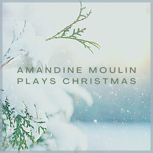 Amandine Moulin Plays Christmas