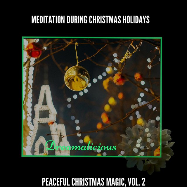 Meditation During Christmas Holidays - Peaceful Christmas Magic, Vol. 2