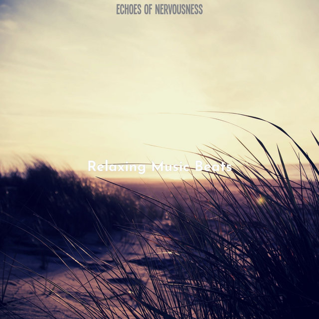 Echoes of Nervousness
