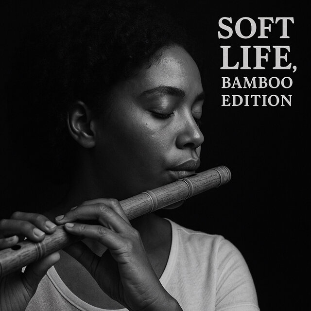 Soft Life, Bamboo Edition