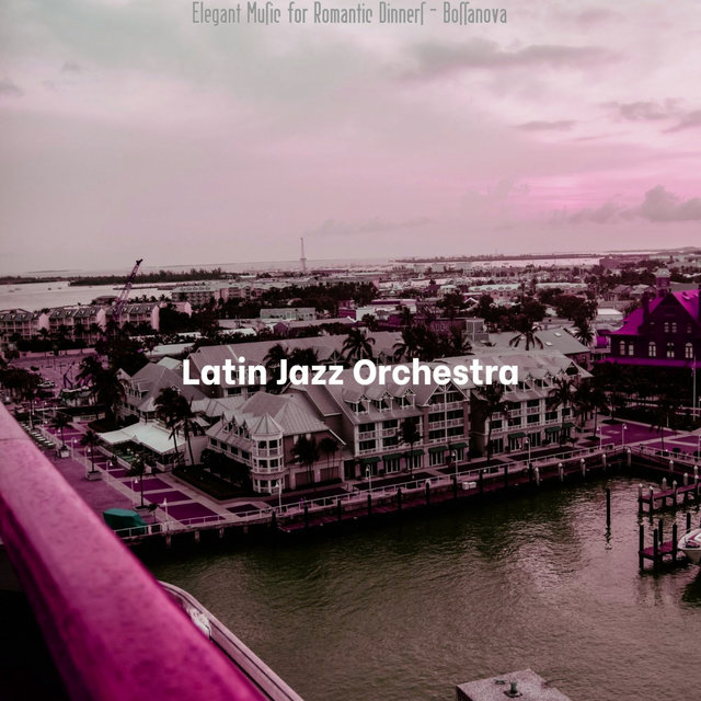 Elegant Music for Romantic Dinners - Bossanova