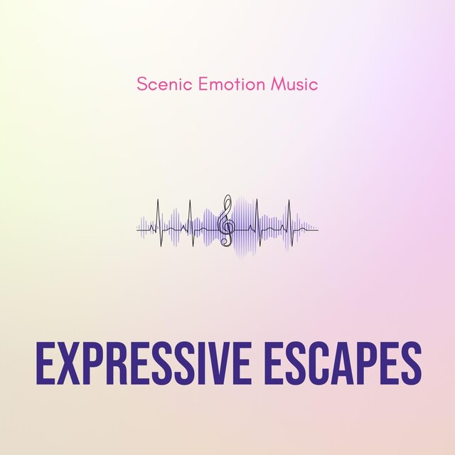 Expressive Escapes - Scenic Emotion Music
