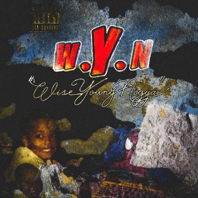 W.Y.N (Wise Young Nigga)