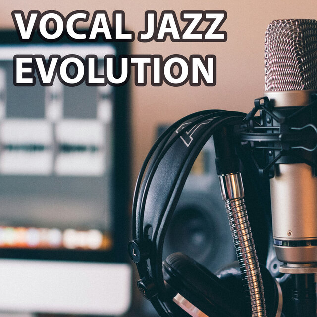 Vocal Jazz Evolution