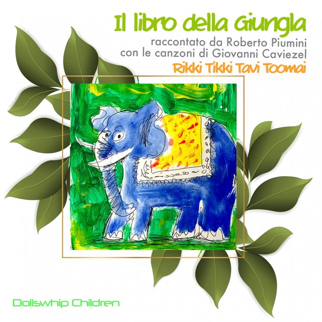 Rikki Tikki Tavi, Toomai (Raccontato da Roberto Piumini con le canzoni di Giovanni Caviezel)