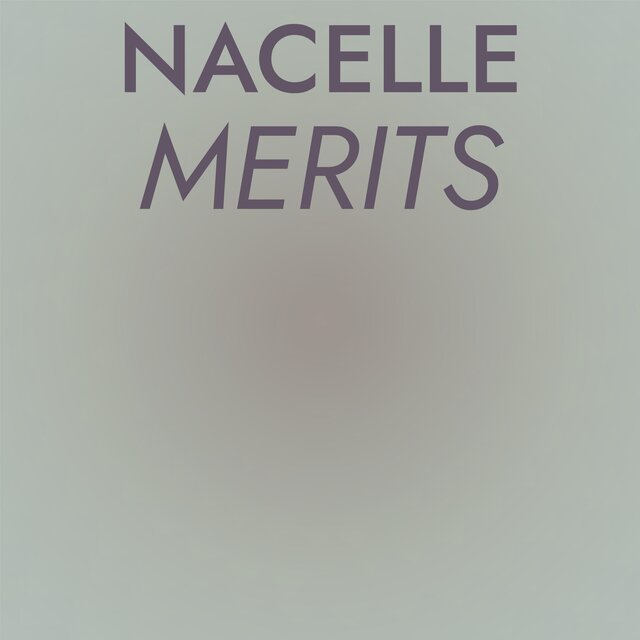 Nacelle Merits