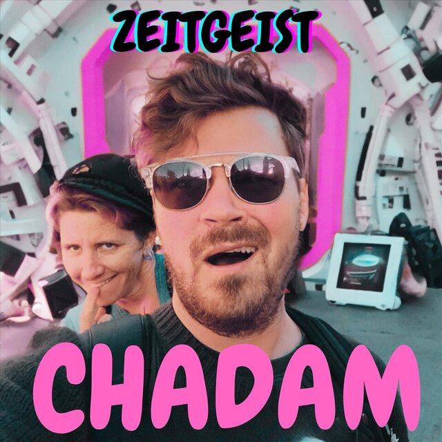 CHADAM: Zeitgeist