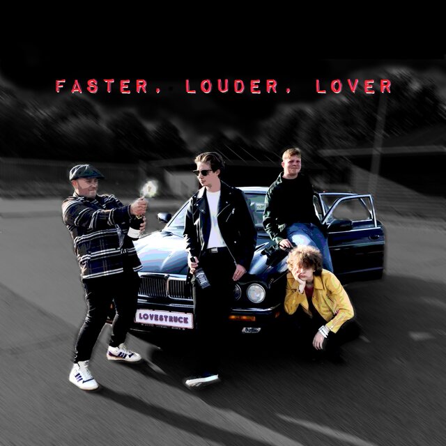 Faster, Louder, Lover