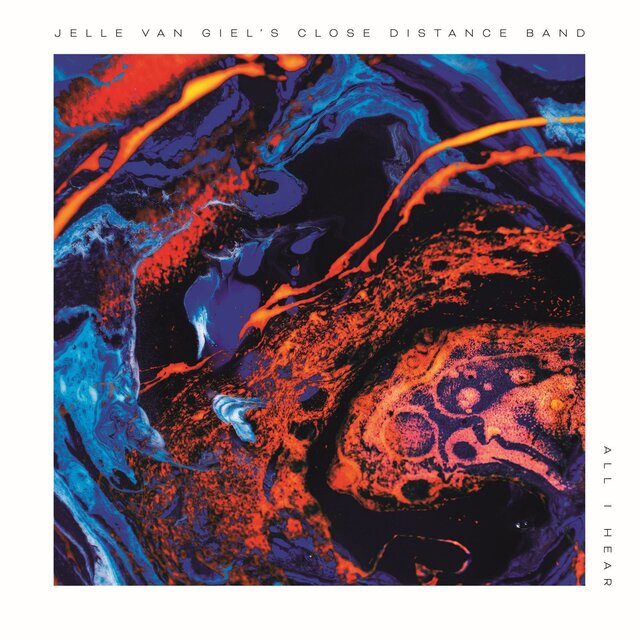 Cover art for album All I Hear by Jelle Van Giel, Close Distance Band