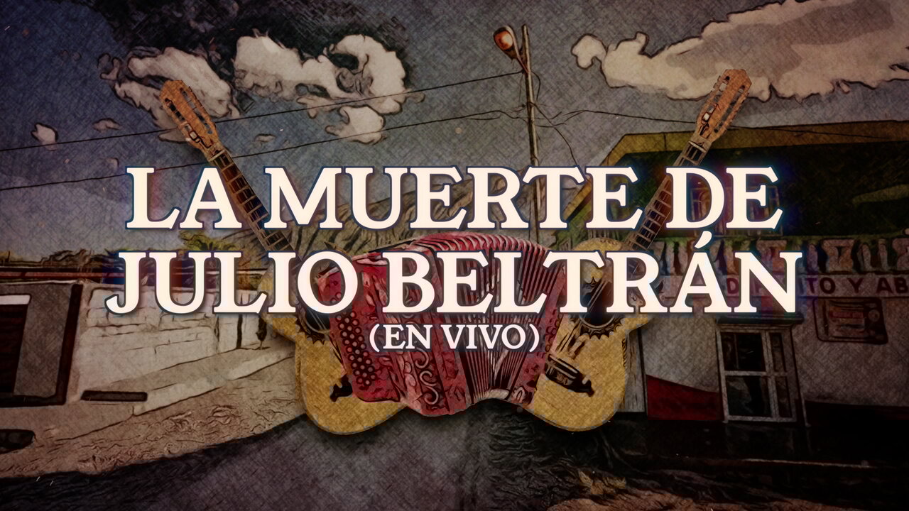 La Muerte De Julio Beltrán