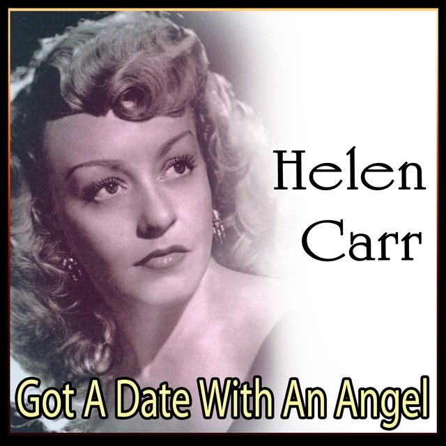 Helen Carr - Got A Date With An Angel