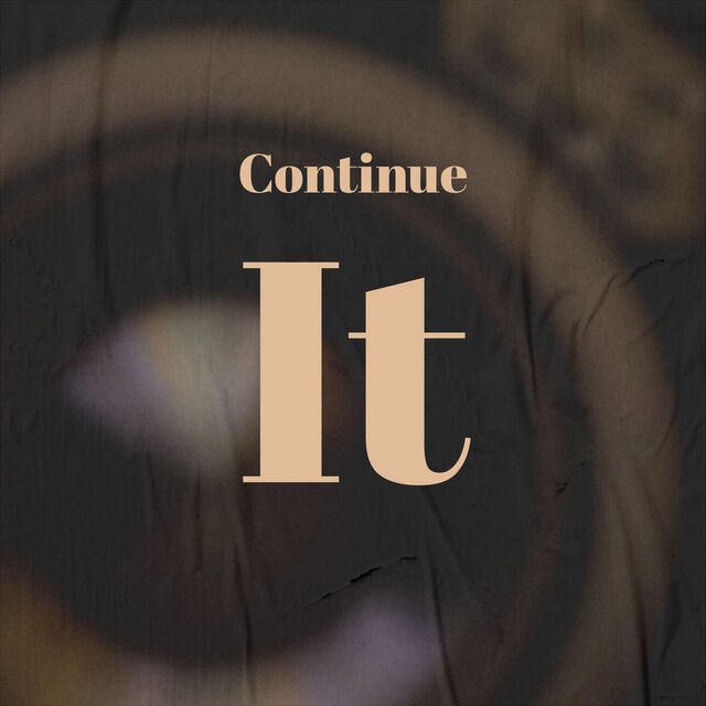 Continue It