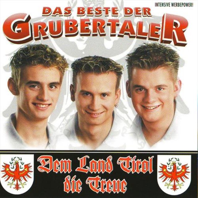 Das Beste der Grubertaler - Dem Land Tirol die Treue