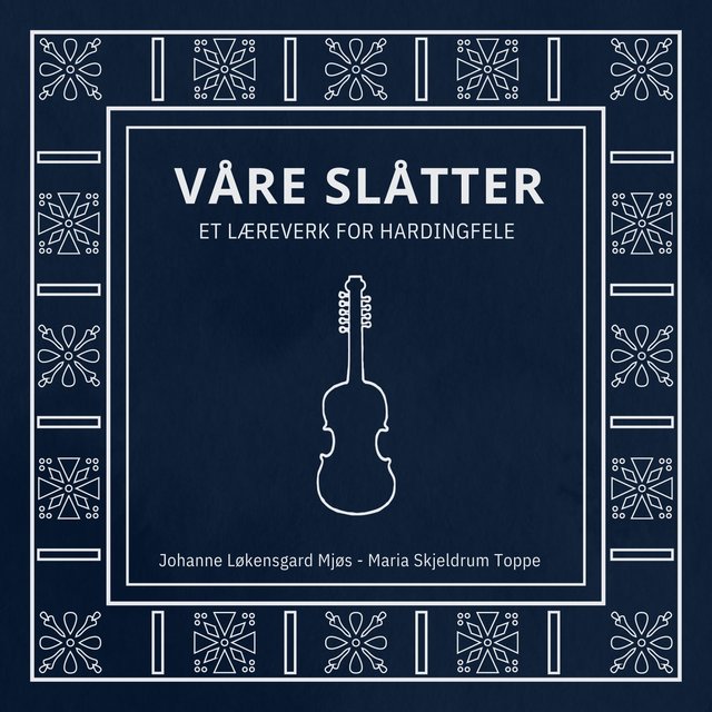 Våre Slåtter: Et Læreverk For Hardingfele