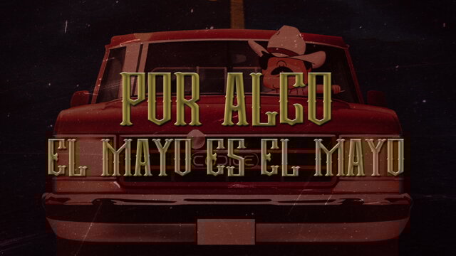 Por Algo El Mayo Es El Mayo (LETRA)
